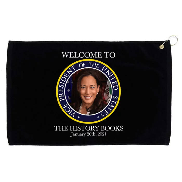 Welcome To The History Books Kamala Harris 2024 Grommeted Golf Towel