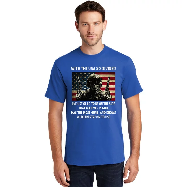 With The USA So Divided Im Just Glad To Be On The Side That Tall T-Shirt