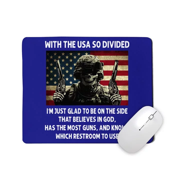 With The USA So Divided Im Just Glad To Be On The Side That Mousepad