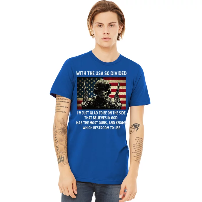 With The USA So Divided Im Just Glad To Be On The Side That Premium T-Shirt