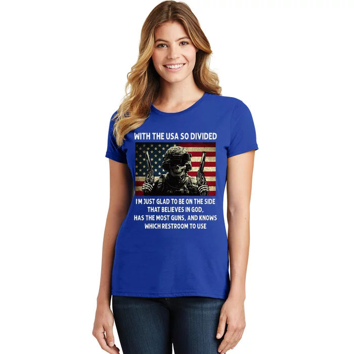 With The USA So Divided Im Just Glad To Be On The Side That Women's T-Shirt