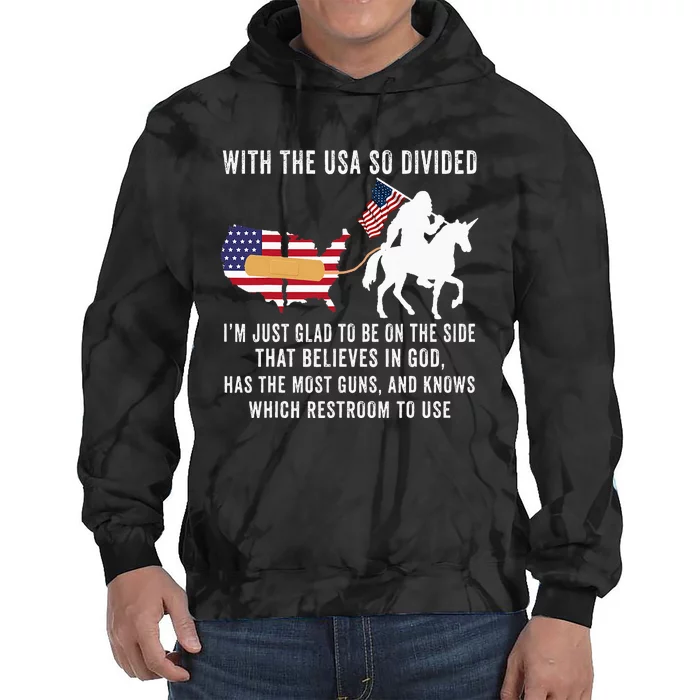 With The Usa So Divided IM Just Glad To Be On The Side Tie Dye Hoodie