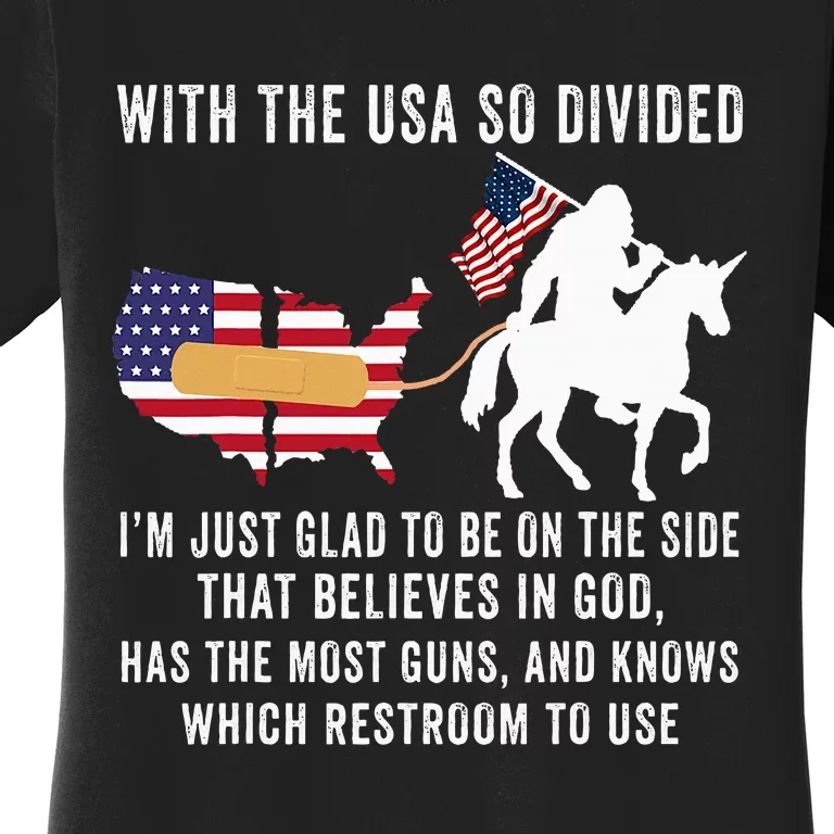 With The Usa So Divided IM Just Glad To Be On The Side Women's T-Shirt