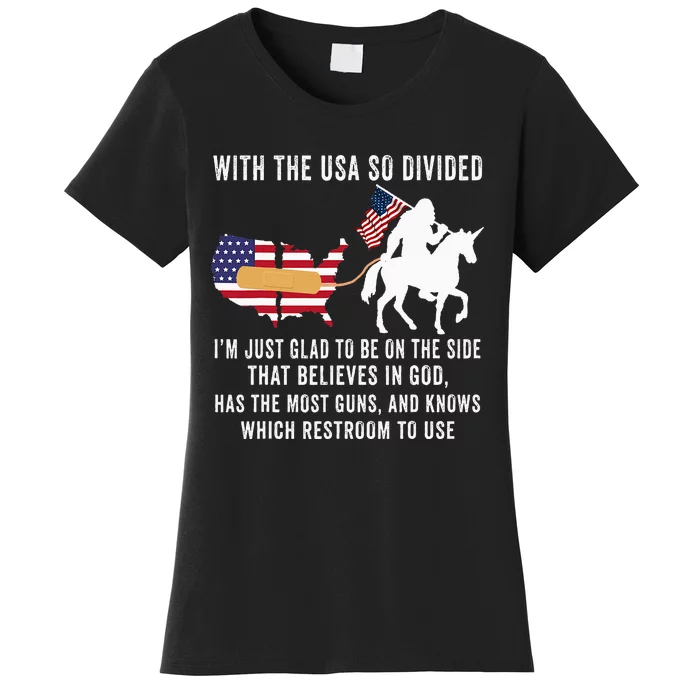 With The Usa So Divided IM Just Glad To Be On The Side Women's T-Shirt