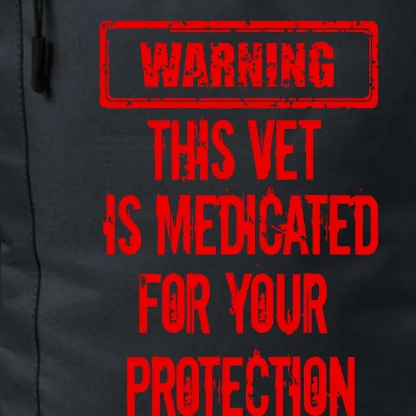 Warning This Vet Is Medicated American Veteran Daily Commute Backpack