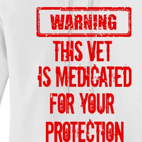 Warning This Vet Is Medicated American Veteran Women's Pullover Hoodie