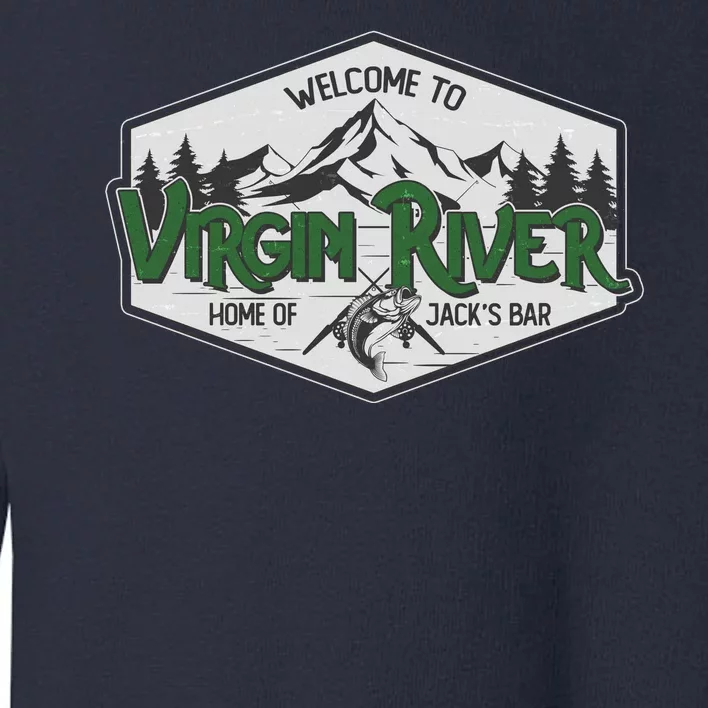 Welcome To Virgin River Home Of Jack's Bar Toddler Sweatshirt