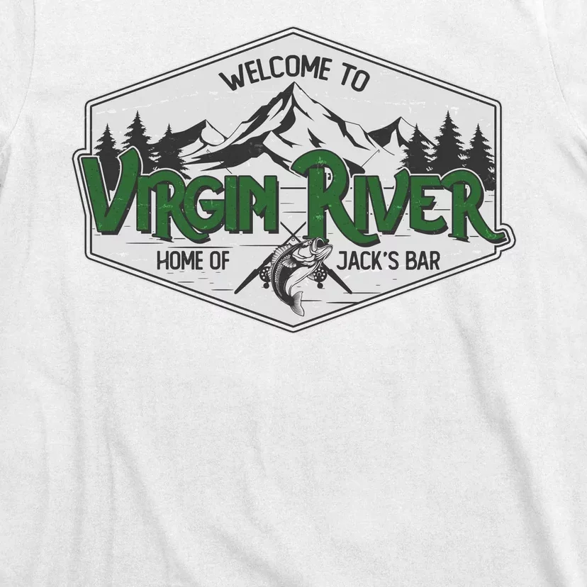 Welcome To Virgin River Home Of Jack's Bar T-Shirt