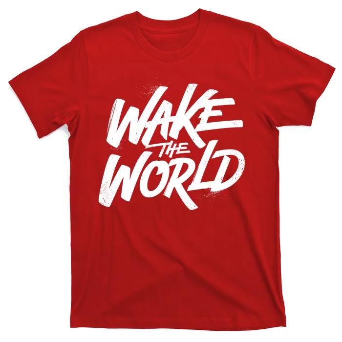 Wake The World T-Shirt