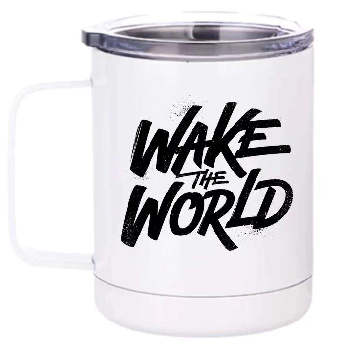 Wake The World Front & Back 12oz Stainless Steel Tumbler Cup