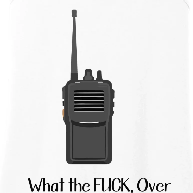 Walkie Talkie What The Fuck Over Ladies Essential Tank