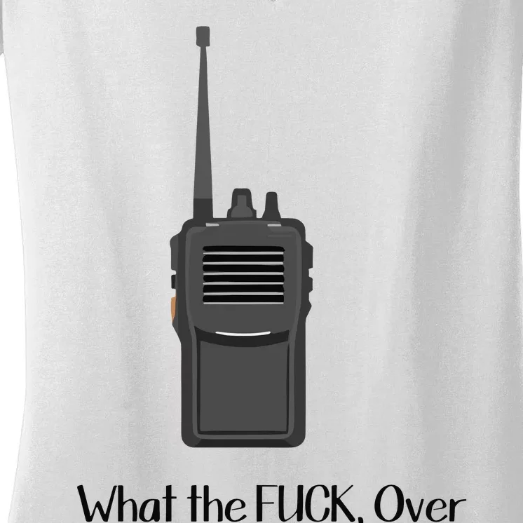 Walkie Talkie What The Fuck Over Women's V-Neck T-Shirt