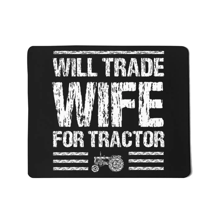 Will Trade Wife For Tractor Funny Farmer Farming Gag Outfit Mousepad