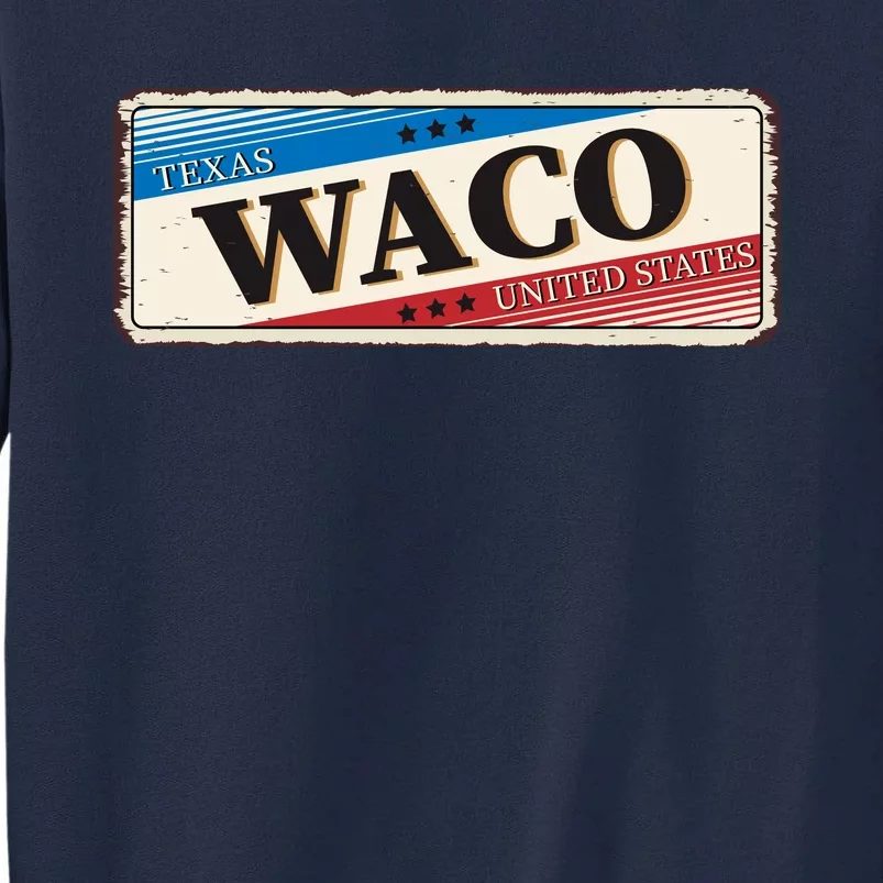 Waco Texas Tall Sweatshirt