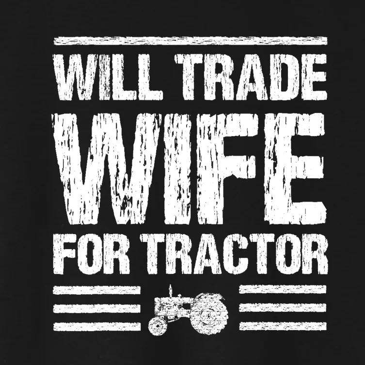 Will Trade Wife For Tractor Funny Farmer Farming Gag Outfit Women's Crop Top Tee