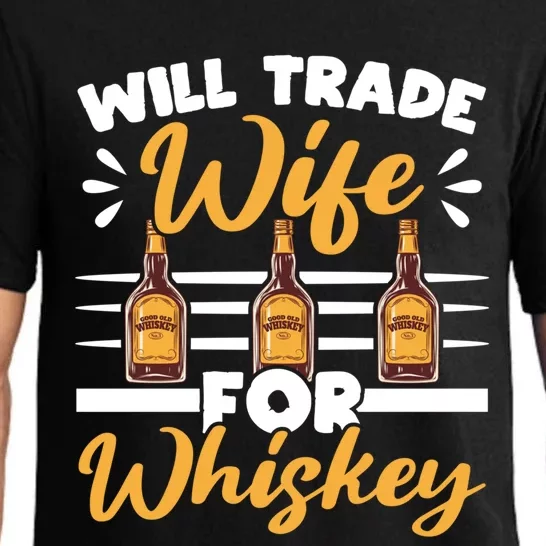 Will Trade Wife For Whiskey Whisky Ing Alcohol Er Meaningful Gift Pajama Set