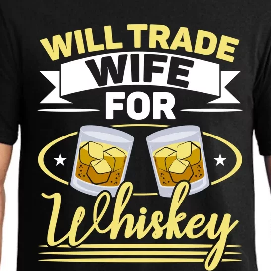 Will Trade Wife For Whiskey Whisky Ing Alcohol Er Gift Pajama Set