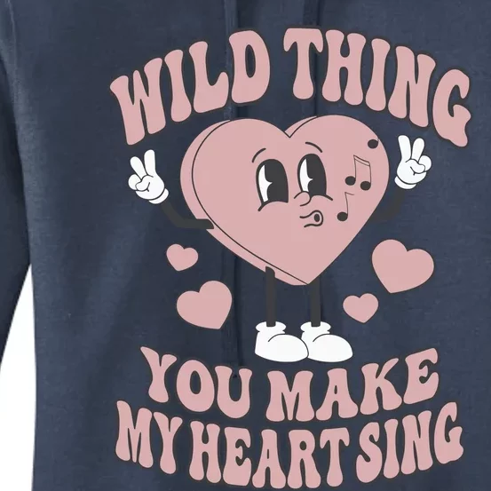 Wild Thing You Make My Heart Sing Valentine Valentine's Day Lover Women's Pullover Hoodie