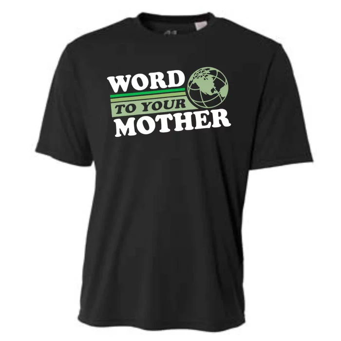 Word To Your Mother Earth Retro Save Planet Everyday Green Cooling Performance Crew T-Shirt