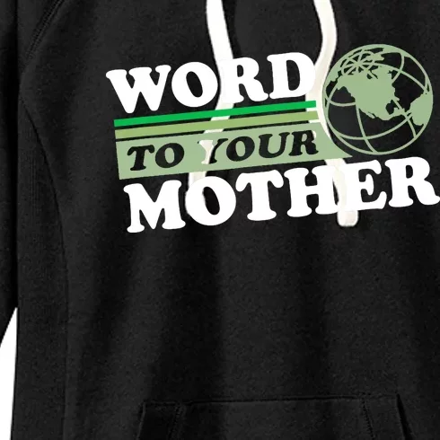 Word To Your Mother Earth Retro Save Planet Everyday Green Women's Fleece Hoodie