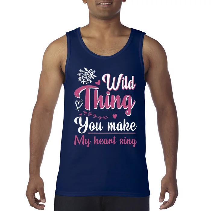 Wild Thing You Make My Heart Sing Tank Top