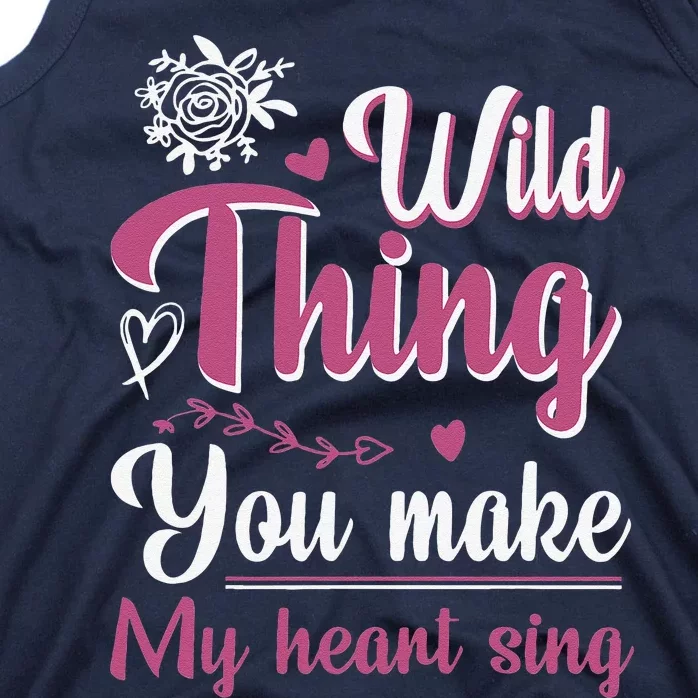 Wild Thing You Make My Heart Sing Tank Top