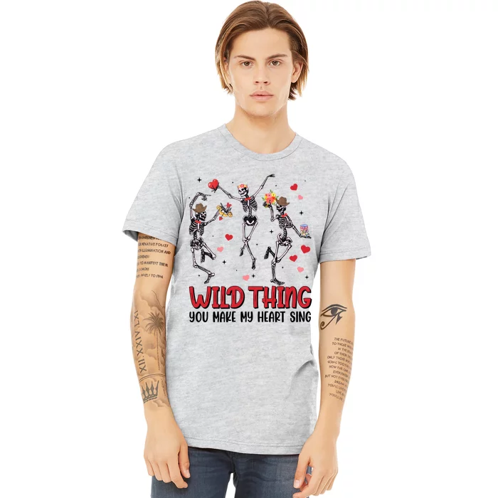 Wild Thing You Make My Heart Sing Premium T-Shirt