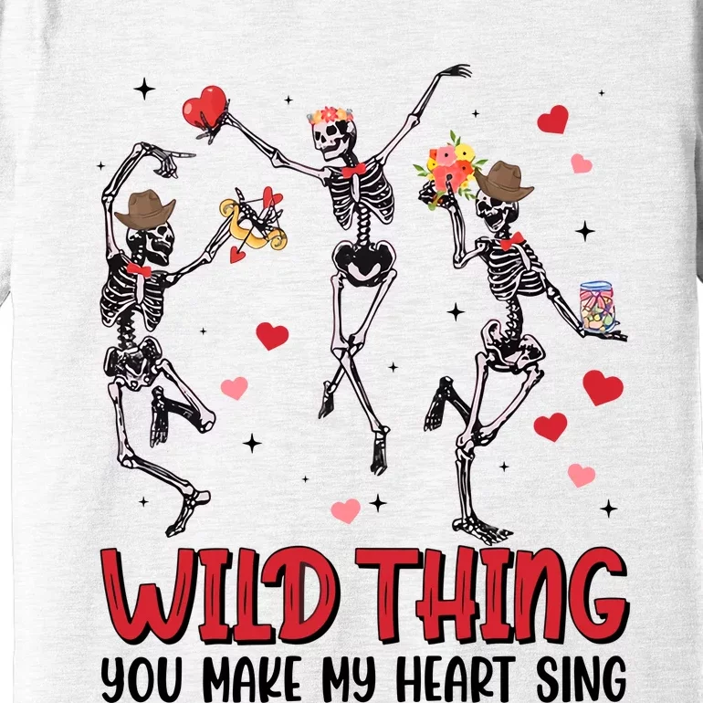 Wild Thing You Make My Heart Sing Premium T-Shirt