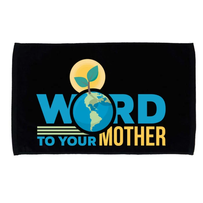 Word To Your Mother Climate Change Environtal Gift Microfiber Hand Towel