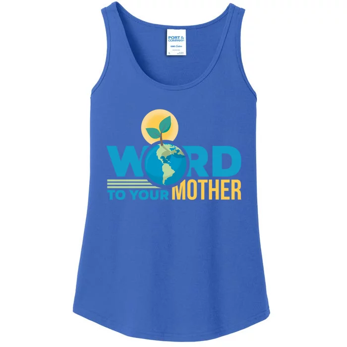 Word To Your Mother Climate Change Environtal Gift Ladies Essential Tank