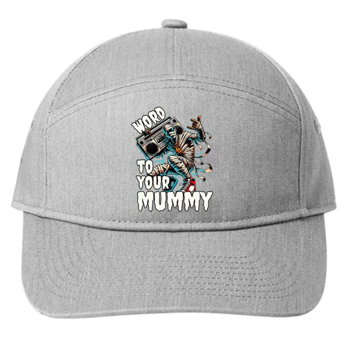 Word To Your Mummy Funny Mummy 7-Panel Snapback Hat