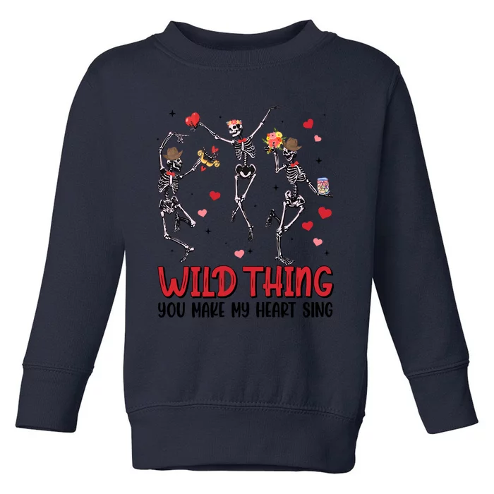 Wild Thing You Make My Heart Sing Dancing Skeleton Happy Valentine's Day Toddler Sweatshirt