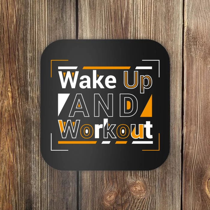 Wake Up And Workout Motivational Quote Coaster