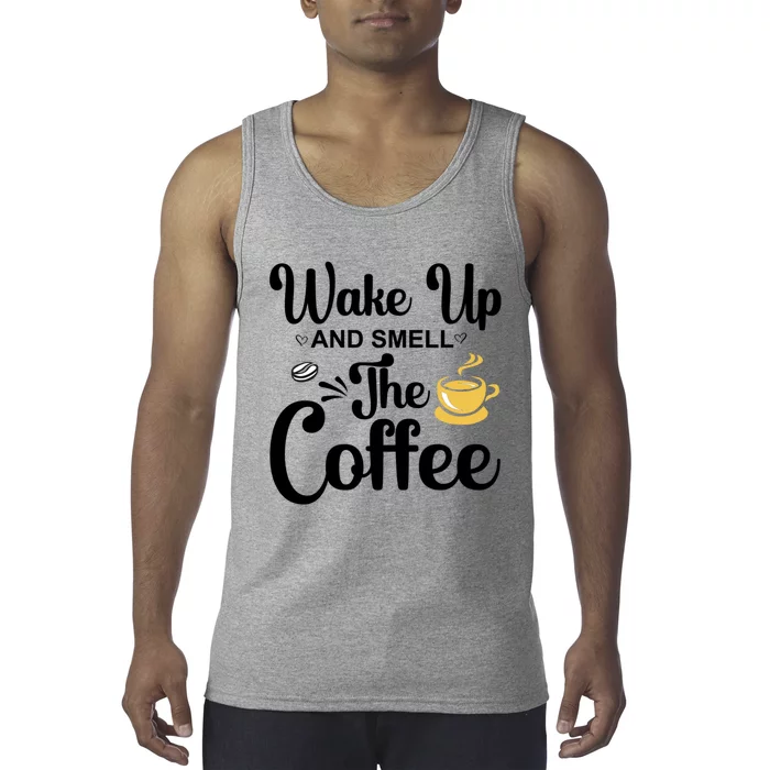 Wake Up And Smell The Coffee Cool Gift Tank Top