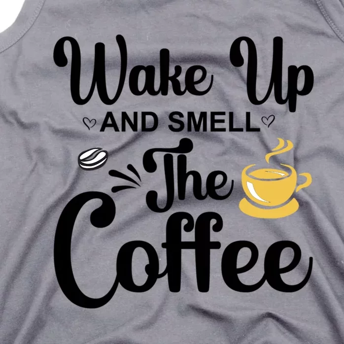 Wake Up And Smell The Coffee Cool Gift Tank Top