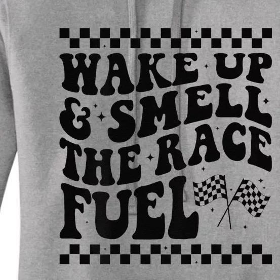 Wake Up And Smell The Race Fuel Funny Racing Lover Women's Pullover Hoodie