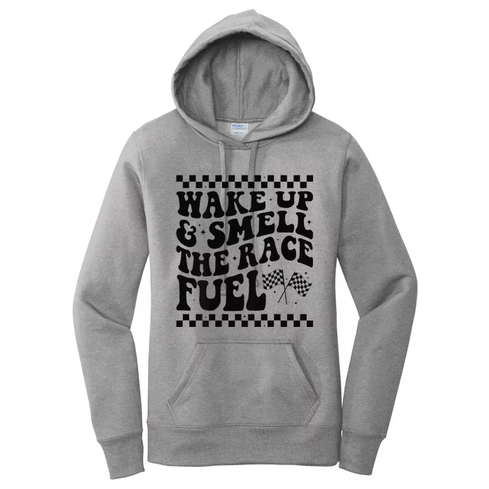 Wake Up And Smell The Race Fuel Funny Racing Lover Women's Pullover Hoodie