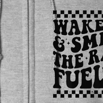 Wake Up And Smell The Race Fuel Funny Racing Lover Full Zip Hoodie