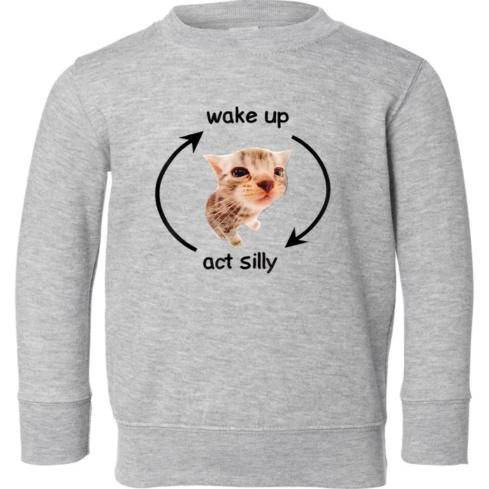 Wake Up Act Silly Cat Meme Toddler Sweatshirt