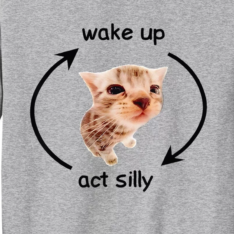 Wake Up Act Silly Cat Wake Up Act Silly Cat Tall Sweatshirt