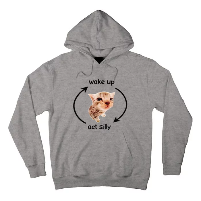 Wake Up Act Silly Cat Wake Up Act Silly Cat Tall Hoodie