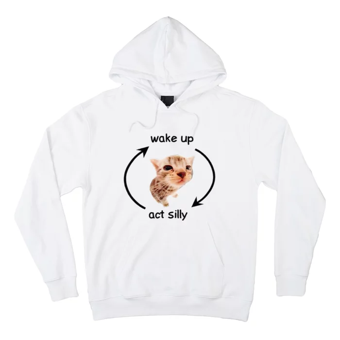 Wake Up Act Silly Cat Wake Up Act Silly Cat Hoodie