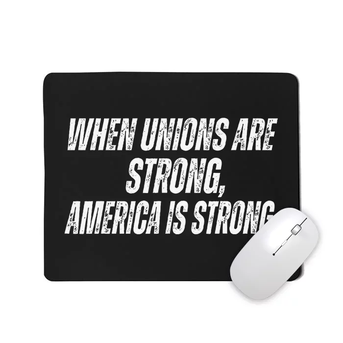 When Unions Are Strong America Is Strong Harris Walz Mousepad