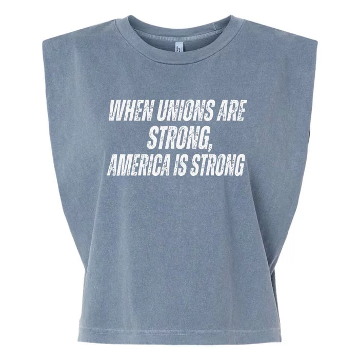 When Unions Are Strong America Is Strong Harris Walz Garment-Dyed Women's Muscle Tee