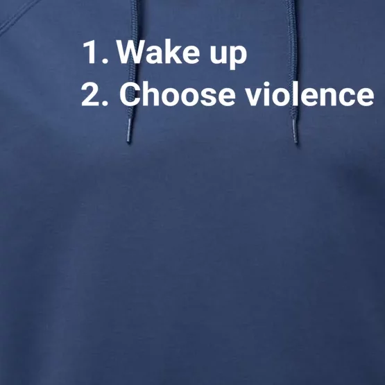 Wake Up And Choose Violence Funny Meme Gift Performance Fleece Hoodie