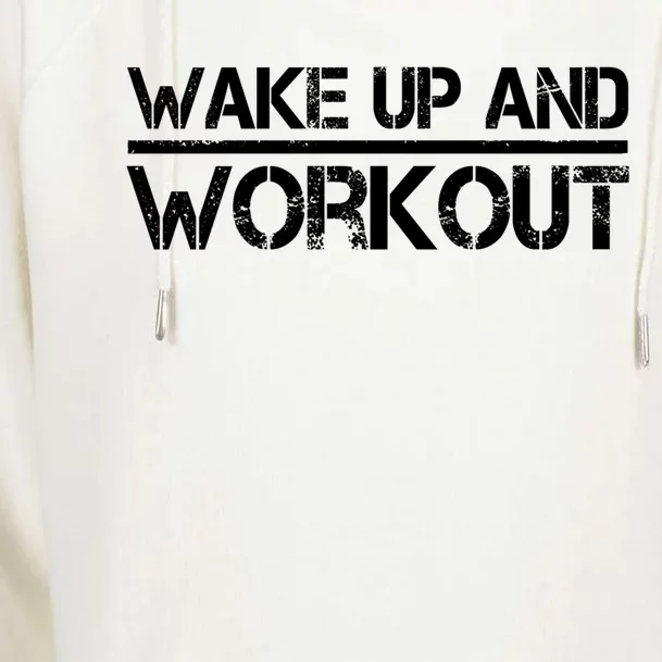 Wake Up And Workout Gym Giftcool Gift Fitness Lovers Motivation Gym Great Gift Womens Funnel Neck Pullover Hood