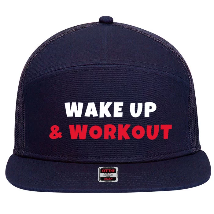 Wake Up And Workout Motivational Gym Exercise Funny Gift 7 Panel Mesh Trucker Snapback Hat