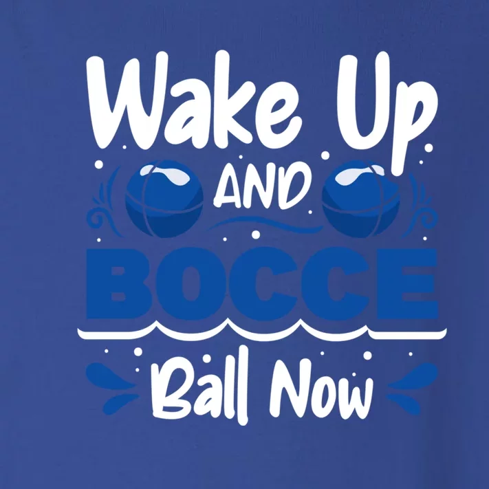 Wake Up And Bocce Ball Now Bocce Ball Great Gift Toddler Long Sleeve Shirt