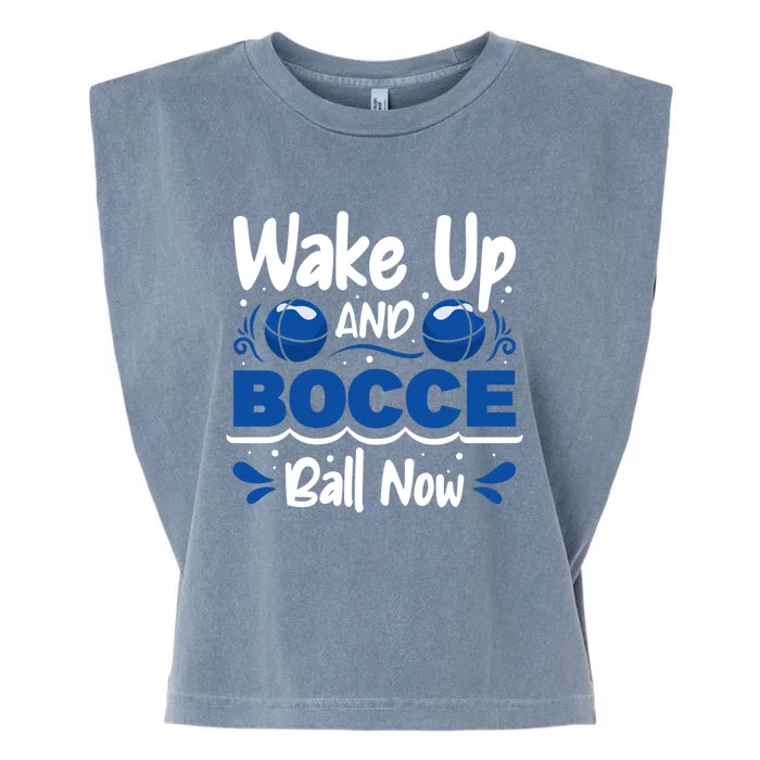 Wake Up And Bocce Ball Now Bocce Ball Great Gift Garment-Dyed Women's Muscle Tee