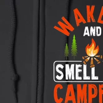 Wake Up And Smell The Campfire Funny Camping Camper Full Zip Hoodie